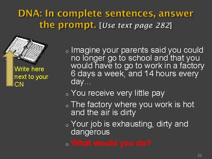 Imagine your parents said you could no longer go to school and that you