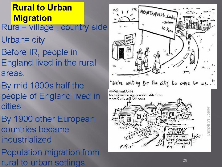 Rural to Urban Migration Rural= village , country side Urban= city Before IR, people
