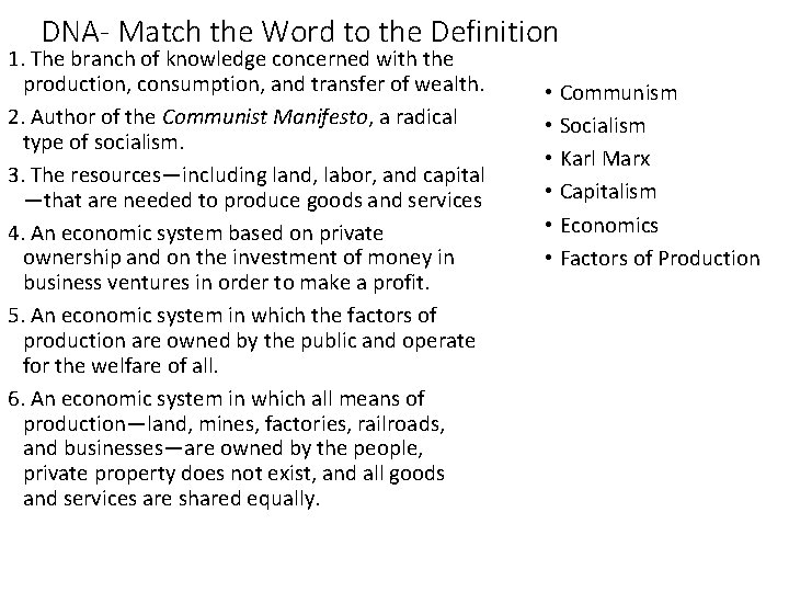 DNA- Match the Word to the Definition 1. The branch of knowledge concerned with