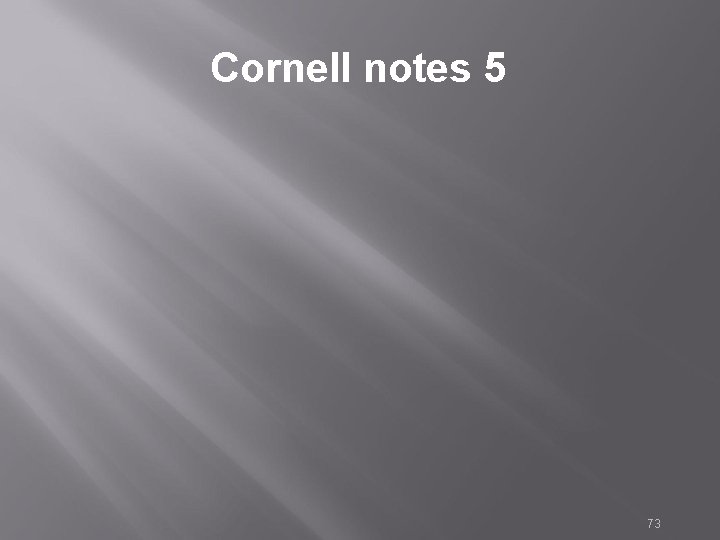 Cornell notes 5 73 