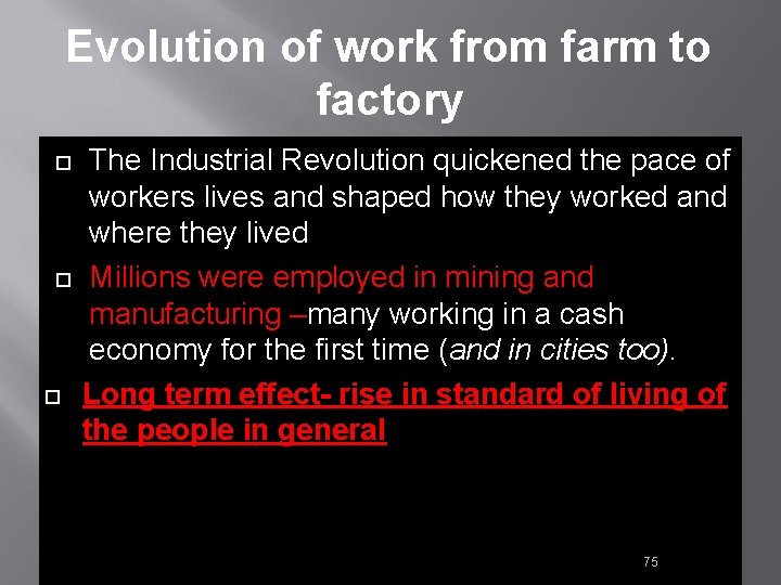 Evolution of work from farm to factory ¨ ¨ ¨ The Industrial Revolution quickened