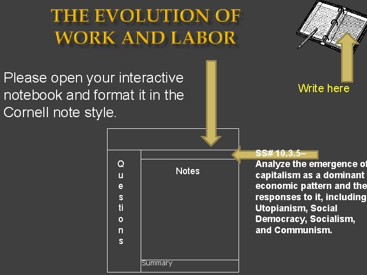 Please open your interactive notebook and format it in the Cornell note style. Q