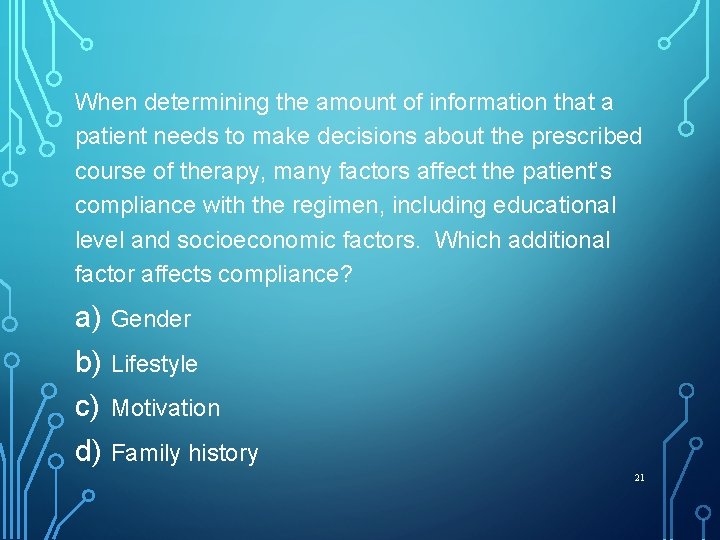 When determining the amount of information that a patient needs to make decisions about