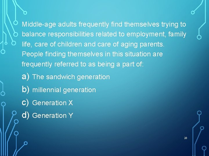 Middle-age adults frequently find themselves trying to balance responsibilities related to employment, family life,