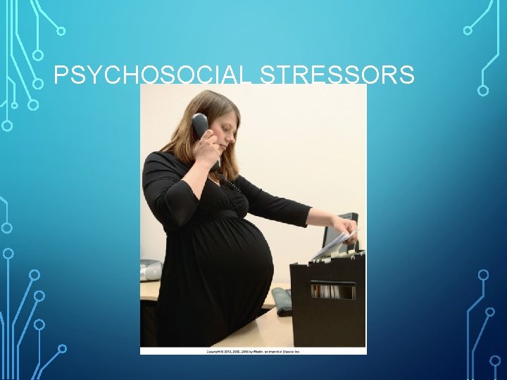 PSYCHOSOCIAL STRESSORS 