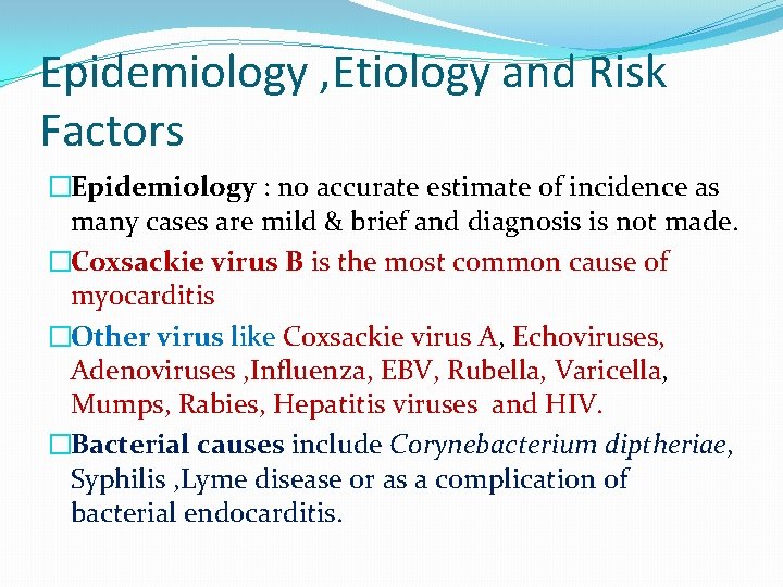 Epidemiology , Etiology and Risk Factors �Epidemiology : no accurate estimate of incidence as