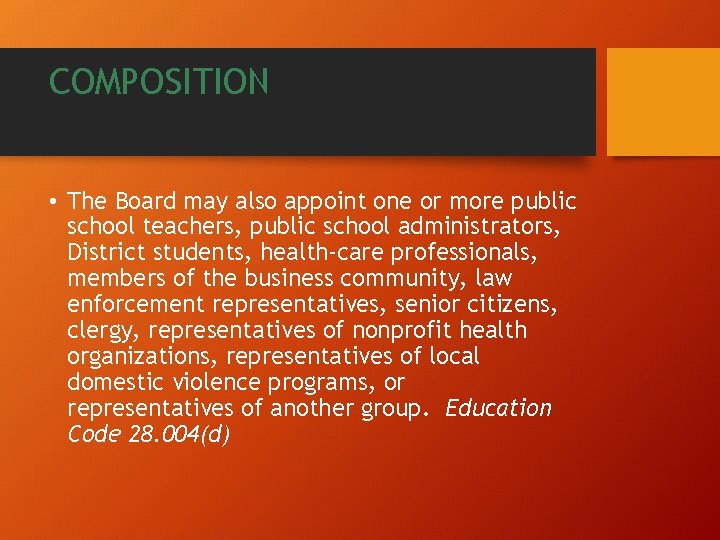 COMPOSITION • The Board may also appoint one or more public school teachers, public