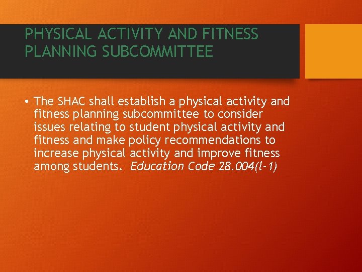 PHYSICAL ACTIVITY AND FITNESS PLANNING SUBCOMMITTEE • The SHAC shall establish a physical activity