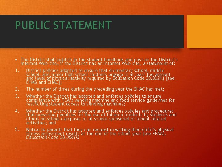 PUBLIC STATEMENT • The District shall publish in the student handbook and post on