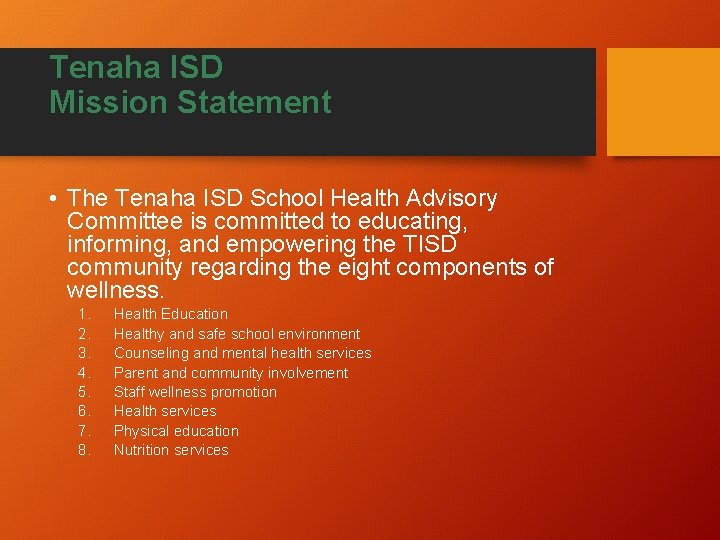 Tenaha ISD Mission Statement • The Tenaha ISD School Health Advisory Committee is committed