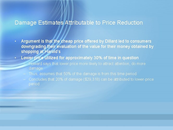 Damage Estimates Attributable to Price Reduction • • Argument is that the cheap price