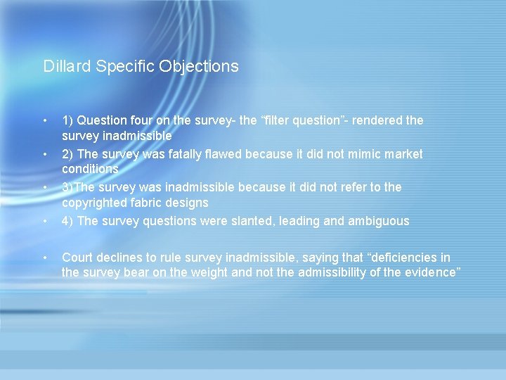 Dillard Specific Objections • • • 1) Question four on the survey- the “filter