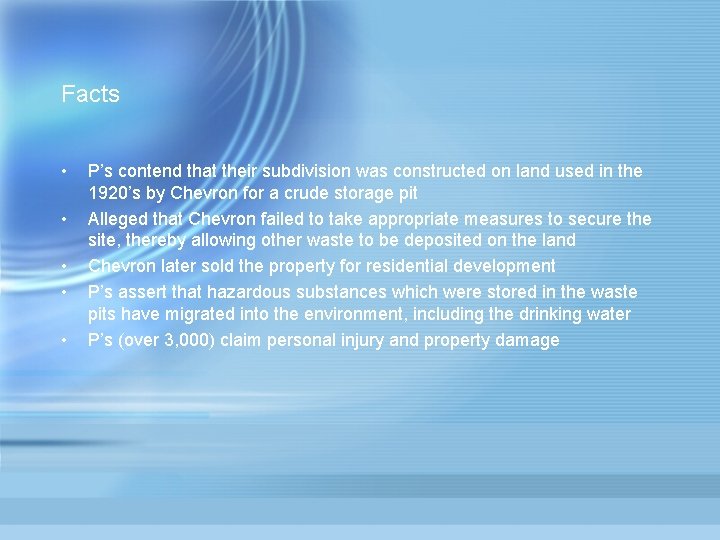 Facts • • • P’s contend that their subdivision was constructed on land used