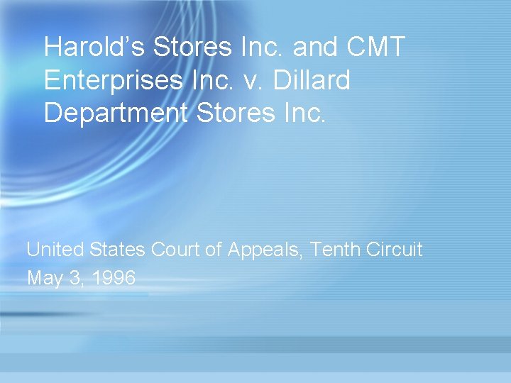 Harold’s Stores Inc. and CMT Enterprises Inc. v. Dillard Department Stores Inc. United States