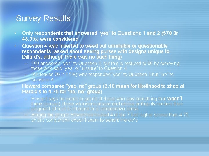 Survey Results • • Only respondents that answered “yes” to Questions 1 and 2