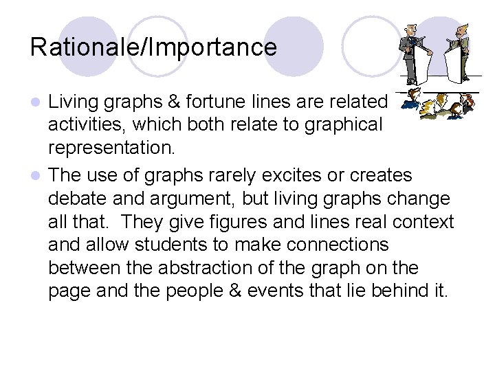 Rationale/Importance Living graphs & fortune lines are related activities, which both relate to graphical