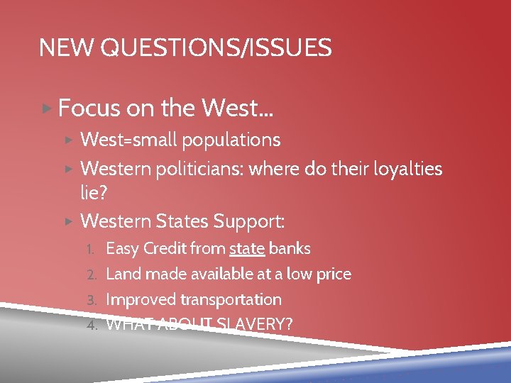 NEW QUESTIONS/ISSUES ▶ Focus on the West… ▶ West=small populations ▶ Western politicians: where