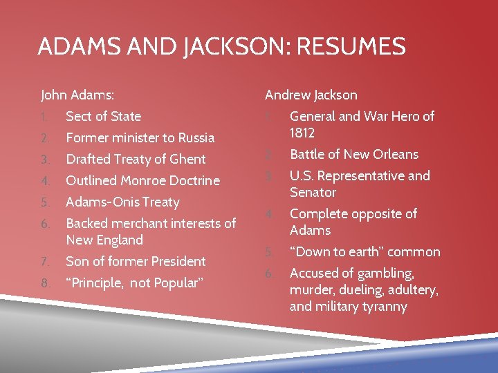 ADAMS AND JACKSON: RESUMES John Adams: 1. Sect of State 2. Former minister to