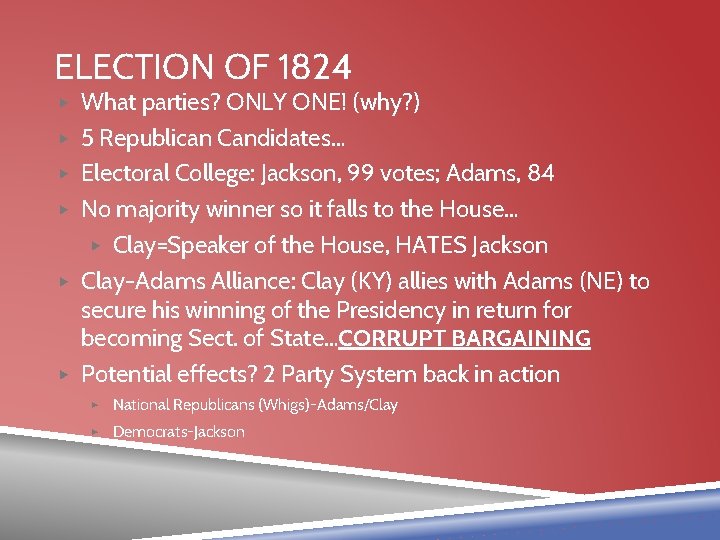 ELECTION OF 1824 ▶ What parties? ONLY ONE! (why? ) ▶ 5 Republican Candidates…