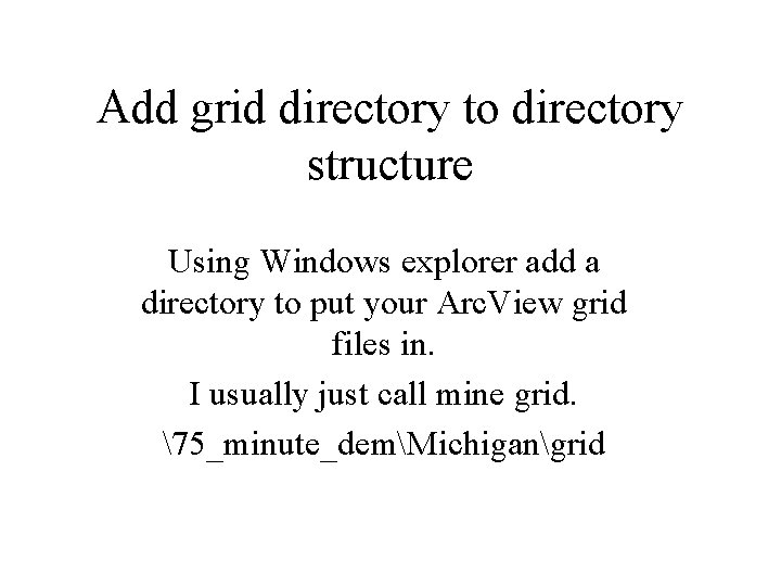 Add grid directory to directory structure Using Windows explorer add a directory to put Add grid directory to directory structure Using Windows explorer add a directory to put