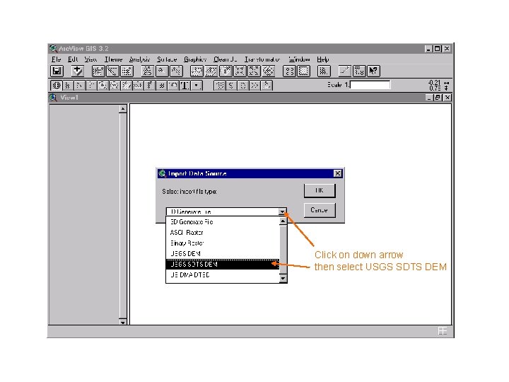 Click on down arrow then select USGS SDTS DEM Click on down arrow then select USGS SDTS DEM