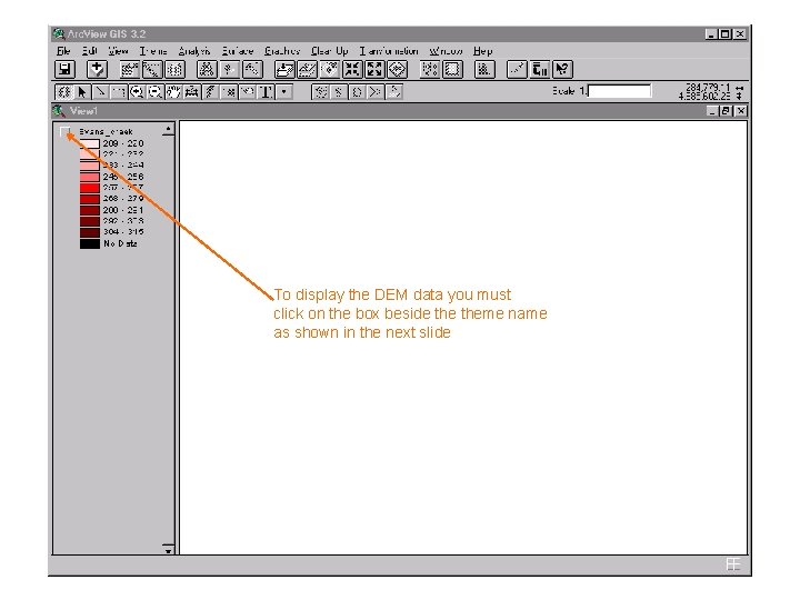 To display the DEM data you must click on the box beside theme name To display the DEM data you must click on the box beside theme name