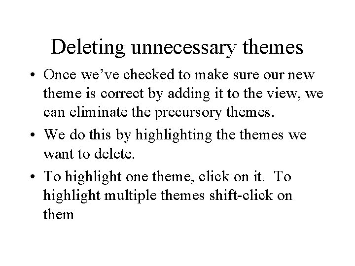Deleting unnecessary themes • Once we’ve checked to make sure our new theme is Deleting unnecessary themes • Once we’ve checked to make sure our new theme is