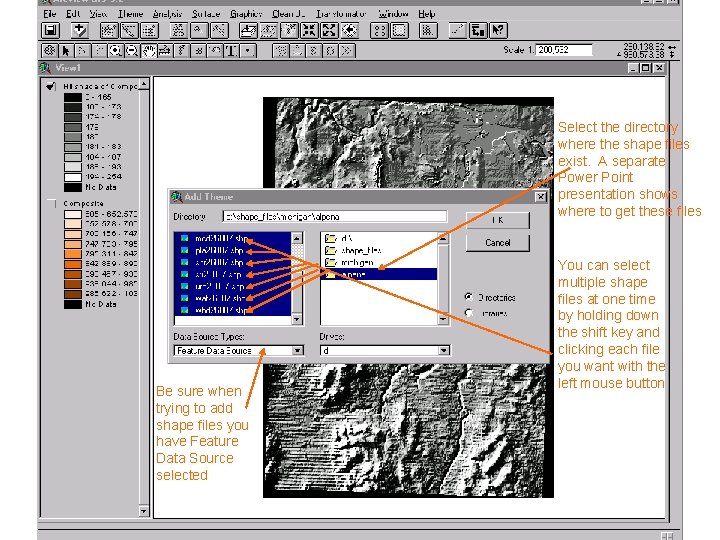 Select the directory where the shape files exist. A separate Power Point presentation shows Select the directory where the shape files exist. A separate Power Point presentation shows