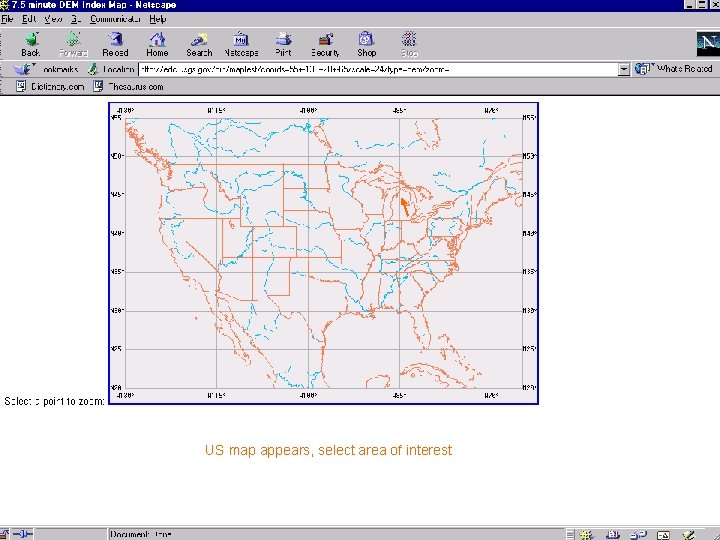US map appears, select area of interest US map appears, select area of interest