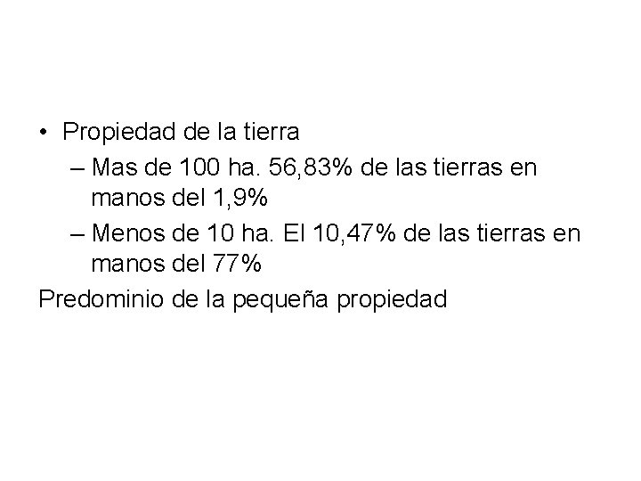  • Propiedad de la tierra – Mas de 100 ha. 56, 83% de