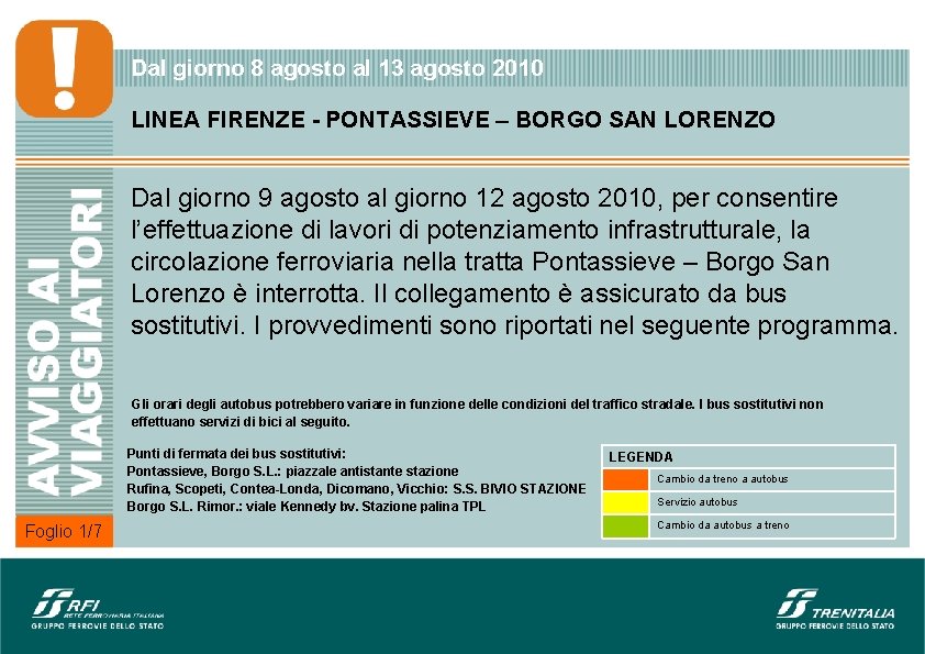 Dal giorno 8 agosto al 13 agosto 2010 LINEA FIRENZE - PONTASSIEVE – BORGO