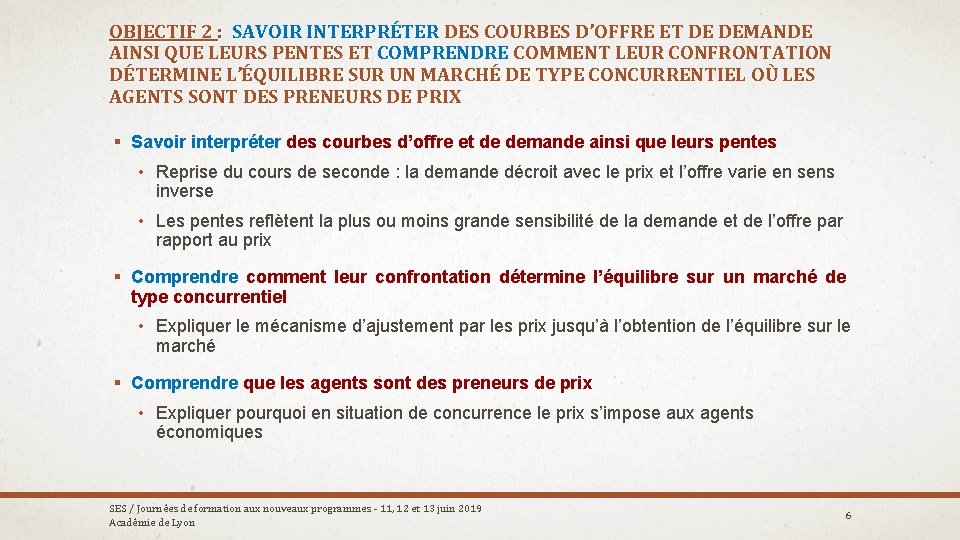 OBJECTIF 2 : SAVOIR INTERPRÉTER DES COURBES D’OFFRE ET DE DEMANDE AINSI QUE LEURS