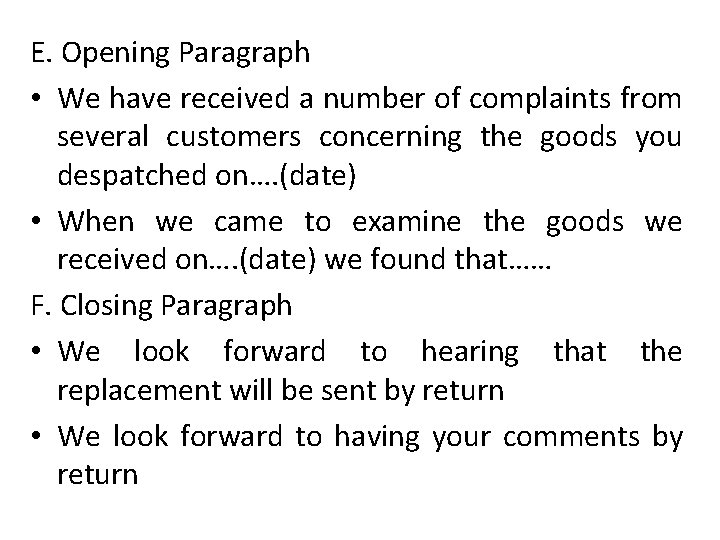 E. Opening Paragraph • We have received a number of complaints from several customers