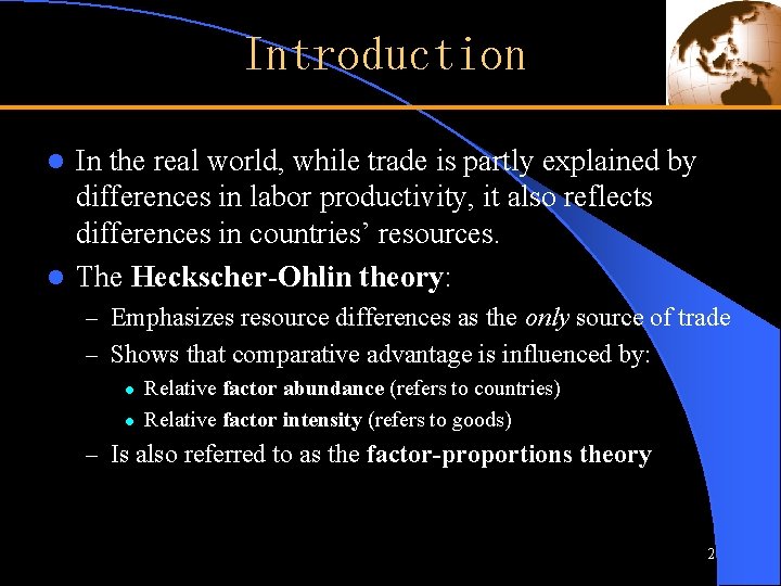 Introduction In the real world, while trade is partly explained by differences in labor