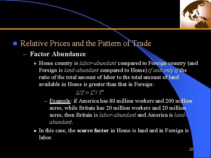 l Relative Prices and the Pattern of Trade – Factor Abundance l l Home