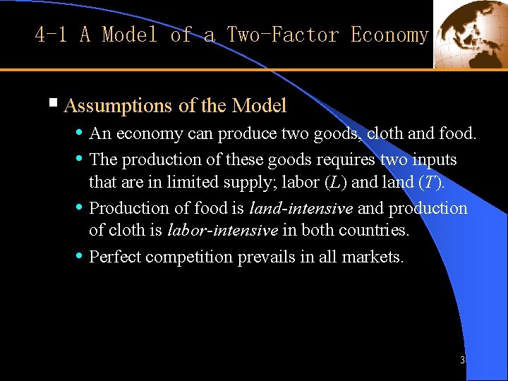4 -1 A Model of a Two-Factor Economy § Assumptions of the Model •