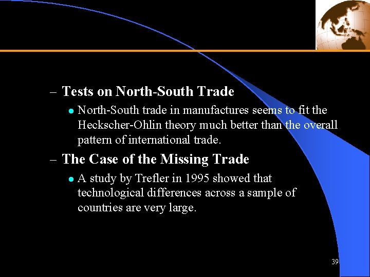 – Tests on North-South Trade l North-South trade in manufactures seems to fit the