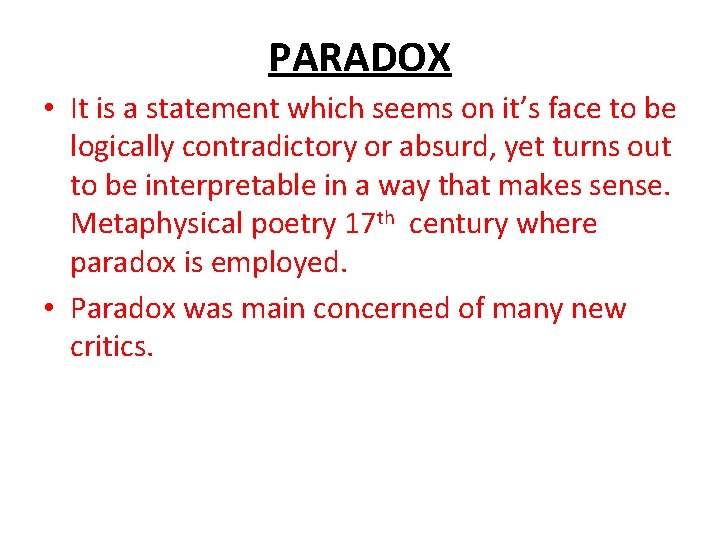 PARADOX • It is a statement which seems on it’s face to be logically