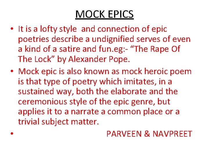 MOCK EPICS • It is a lofty style and connection of epic poetries describe