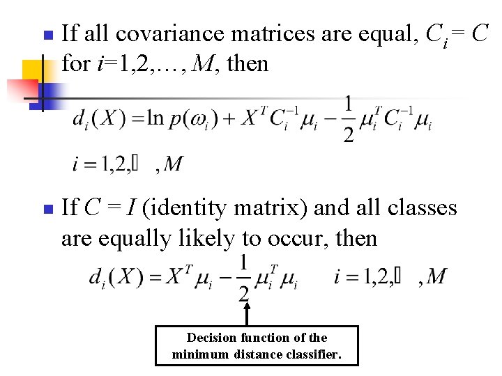 n n If all covariance matrices are equal, Ci = C for i=1, 2,