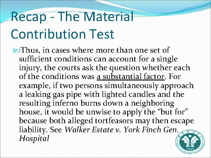 Recap - The Material Contribution Test Thus, in cases where more than one set