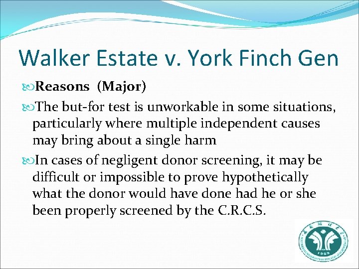 Walker Estate v. York Finch Gen Reasons (Major) The but-for test is unworkable in