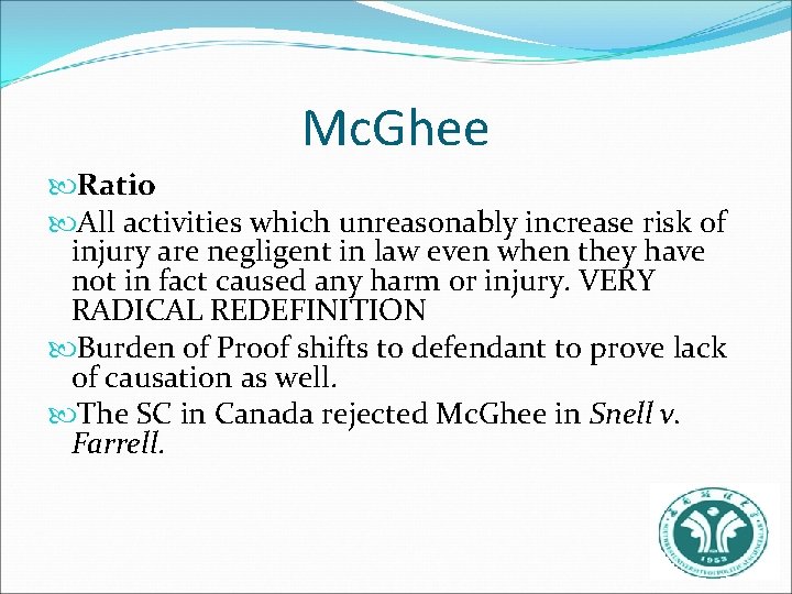 Mc. Ghee Ratio All activities which unreasonably increase risk of injury are negligent in