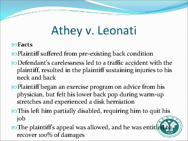 Athey v. Leonati Facts Plaintiff suffered from pre-existing back condition Defendant’s carelessness led to