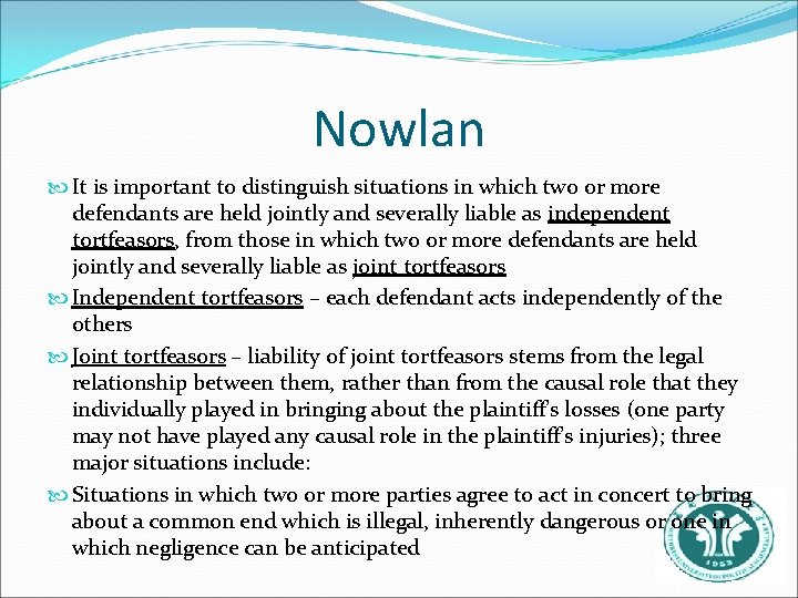 Nowlan It is important to distinguish situations in which two or more defendants are