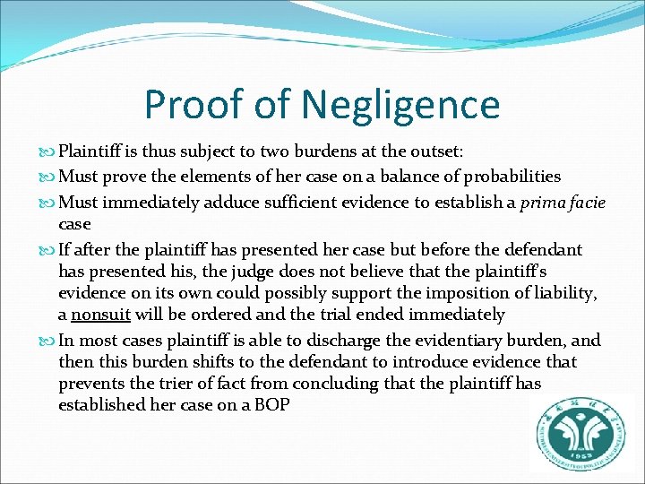 Proof of Negligence Plaintiff is thus subject to two burdens at the outset: Must