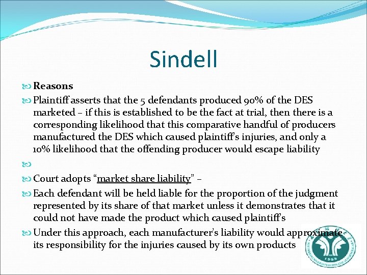 Sindell Reasons Plaintiff asserts that the 5 defendants produced 90% of the DES marketed