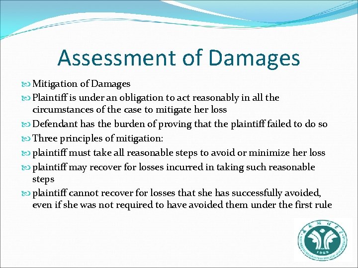 Assessment of Damages Mitigation of Damages Plaintiff is under an obligation to act reasonably