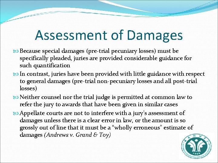 Assessment of Damages Because special damages (pre-trial pecuniary losses) must be specifically pleaded, juries