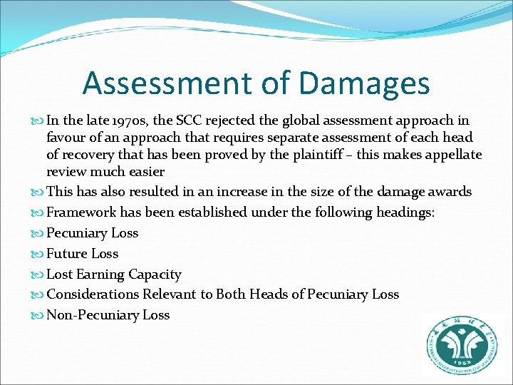 Assessment of Damages In the late 1970 s, the SCC rejected the global assessment